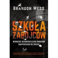 Felietony i reportaże - SZKOŁA ZABÓJCÓW Brandon Webb - miniaturka - grafika 1