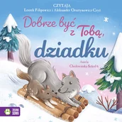 Audiobooki dla dzieci i młodzieży - Dobrze być z Tobą, dziadku - miniaturka - grafika 1