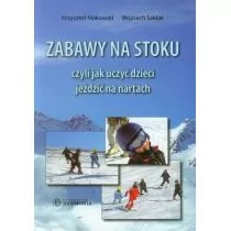 Zabawy na stoku czyli jak uczyć dzieci jeździć na nartach - Krzysztof Makowski, Wojciech Sakłak - Poradniki hobbystyczne - miniaturka - grafika 1