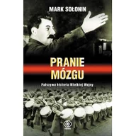 Historia Polski - Rebis Pranie mózgu. Fałszywa historia Wielkiej Wojny - Mark Solonin - miniaturka - grafika 1