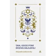 Biografie i autobiografie - Tam Gdzie Ptak Śpiewa Najlepiej Alejandro Jodorovsky - miniaturka - grafika 1