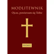 Religia i religioznawstwo - Modlitewnik Ojcze powierzam się Tobie oprawa bordowa Promic - miniaturka - grafika 1