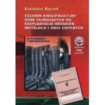 Egzamin kwalifikacyjny osób zajmujących się eksploatacją urządzeń, instalacji i sieci cieplnych - Buczek Kazimierz