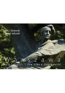 Felietony i reportaże - Warszawa dużo fotografii i słów sporo o stolicy Polski - miniaturka - grafika 1