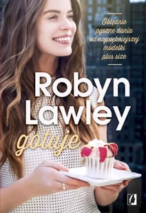 Wydawnictwo Kobiece Robyn Lawley gotuje - Lawley Robyn - Książki kucharskie - miniaturka - grafika 3