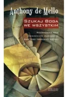 Filozofia i socjologia - ZYSK I S-KA Szukaj Boga we wszystkim - Anthony De Mello Zysk - dostawa od 3,49 PLN De Mello Anthony - miniaturka - grafika 1