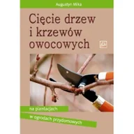 Poradniki hobbystyczne - Powszechne Wydawnictwo Rolnicze i Leśne Cięcie drzew i krzewów owocowych Augustyn Mika - miniaturka - grafika 1