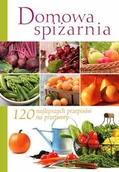 Książki kucharskie - Domowa spiżarnia. 120 najlepszych przepisów na przetwory - miniaturka - grafika 1