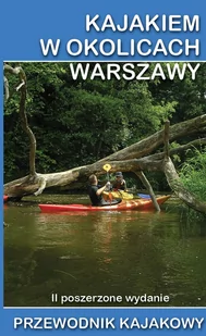 Ciekawe Miejsca Kajakiem w okolicach Warszawy - Ciekawe Miejsca - Przewodniki - miniaturka - grafika 1