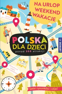 Polska dla dzieci. Na urlop, weekend, wakacje - Przewodniki - miniaturka - grafika 1