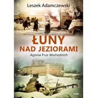 Publicystyka - Łuny Nad Jeziorami Agonia Prus Wschodnich Leszek Adamczewski - miniaturka - grafika 1