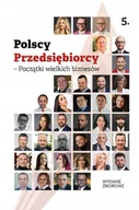 Felietony i reportaże - Polscy Przedsiębiorcy - Początki wielkich biznesów - praca zbiorowa - miniaturka - grafika 1