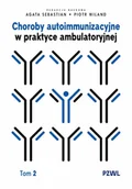 Książki medyczne - Choroby autoimmunizacyjne w praktyce ambulatoryjnej. Tom 2 - miniaturka - grafika 1