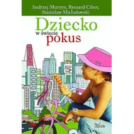 Klasyka - Dziecko w świecie pokus - Andrzej Murzyn, Ryszard Cibor, Stanisław Michałowski - miniaturka - grafika 1