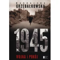 1945 wojna i pokój Magdalena Grzebałkowska