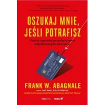 Oszukaj mnie jeśli potrafisz Proste sposoby przechytrzenia współczesnych kanciarzy Frank Abagnale - Poradniki hobbystyczne - miniaturka - grafika 1