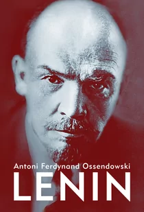 Zysk i S-ka Lenin Antoni Ferdynand Ossendowski - Powieści Zysk i S-ka Lenin Antoni Ferdynand Ossendowski - Powieści - miniaturka - grafika 2