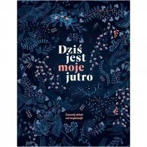 Dziś jest moje jutro - Rozwój osobisty - miniaturka - grafika 1