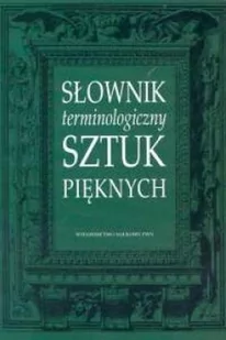 Słownik terminologiczny sztuk pięknych - Książki o kulturze i sztuce - miniaturka - grafika 1