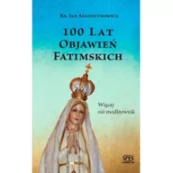 Religia i religioznawstwo - SPES Jan Augustynowicz 100 lat objawień fatimskich. Więcej niż modlitewnik - miniaturka - grafika 1