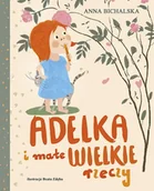 Powieści i opowiadania - Adelka i małe WIELKIE rzeczy - miniaturka - grafika 1