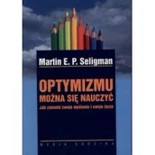 Poradniki hobbystyczne - Seligman Martin E.P. Optymizmu można się nauczyć - miniaturka - grafika 1