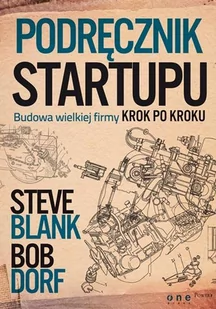 OnePress Steve Blank, Bob Dorf Podręcznik startupu - Poradniki psychologiczne - miniaturka - grafika 1