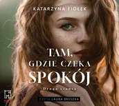 Audiobooki - romanse - Tam, gdzie czeka spokój - miniaturka - grafika 1