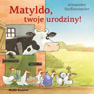 Matyldo Twoje Urodziny! Alexander Steffensmeier - Powieści i opowiadania - miniaturka - grafika 2