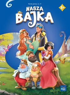 Nasza Bajka. Poziom B+. Karty pracy. Część 4 - Edukacja przedszkolna - miniaturka - grafika 1