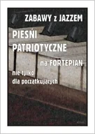 Książki o muzyce - Zabawy z jazzem. Pieśni patriotyczne... - Piotr Śmiejczak - miniaturka - grafika 1
