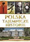 Historia świata - Polska. Tajemnicze historie - miniaturka - grafika 1