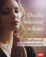 Religia i religioznawstwo - Duchu wiecznej miłości. Modlitewnik charyzmatyczny - miniaturka - grafika 1