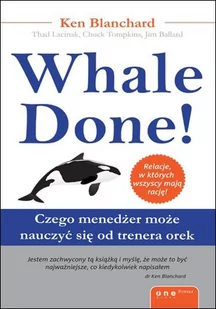 Whale Done! Czego menedżer może nauczyć się od trenera orek - E-booki - poradniki - miniaturka - grafika 1