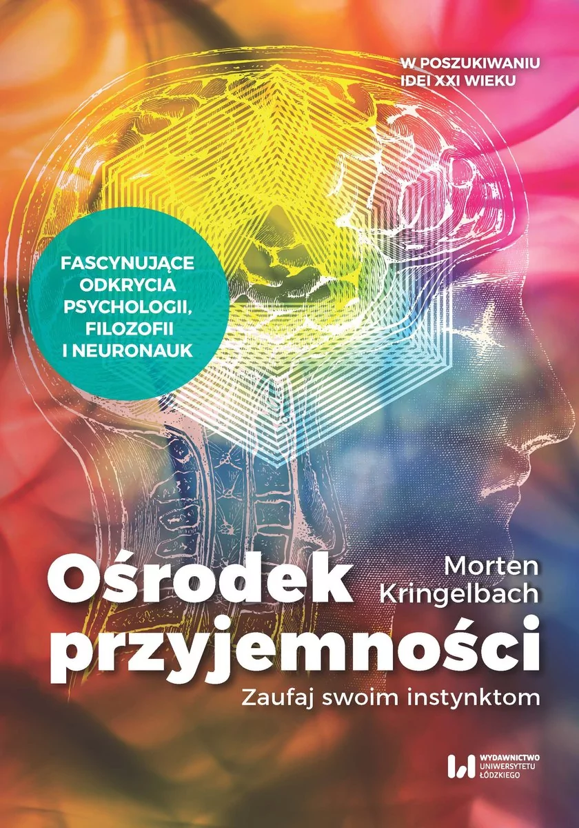 Kringelbach Morten L. Ośrodek przyjemności - mamy na stanie, wyślemy natychmiast