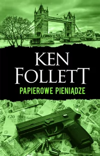 Ken Follett Papierowe pieniądze - Powieści sensacyjne - miniaturka - grafika 1