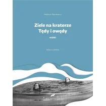 ZIELE NA KRATERZE TĘDY I OWĘDY WYBÓR Melchior Wańkowicz OD 24,99zł - Lektury szkoła podstawowa - miniaturka - grafika 2