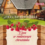 Audiobooki - literatura popularnonaukowa - Dom w malinowym chruśniaku Halina Kowalczuk - miniaturka - grafika 1