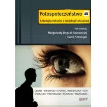 Fotospołeczeństwo Antologia tekstów z socjologii wizualnej - Filozofia i socjologia - miniaturka - grafika 1