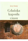 Felietony i reportaże - Gdańska kapsuła czasu - miniaturka - grafika 1