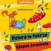 Wierszyki, rymowanki, piosenki - Wydawnictwo Daniel Sikorski Dziura w futrze, Kłopot krasnala - Ludwik Wiszniewski, Gerard Śmiechowski - miniaturka - grafika 1