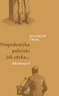 Poezja - Propedeutyka polytyki jak utyka... deKadencja Ii - Stanisław Ćwiek - książka - miniaturka - grafika 1