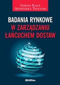Marketing - Badania rynkowe w zarządzaniu łańcuchem dostaw - Sabina Kauf, Agnieszka Tłuczak - miniaturka - grafika 1
