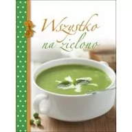 Książki kucharskie - Olesiejuk Wszystko na zielono - odbierz ZA DARMO w jednej z ponad 30 księgarń! - miniaturka - grafika 1