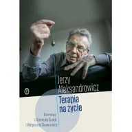 Biografie i autobiografie - Jerzy Aleksandrowicz Terapia na życie Rozmowy z Dominiką Dudek i Małgorzatą Skowrońską - miniaturka - grafika 1