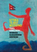 Biografie i autobiografie - Sztuka to jest wszystko - Paweł Kowalewski - miniaturka - grafika 1