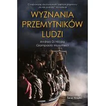 Świat Książki Wyznania przemytników ludzi - Di Nicola Andrea, Musumeci Giampaolo - Felietony i reportaże - miniaturka - grafika 2