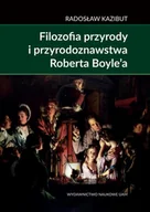 Czasopisma - Filozofia przyrody i przyrodoznawstwa Roberta Boyle`a. - miniaturka - grafika 1