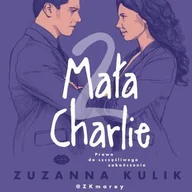 Audiobooki - romanse - Prawo do szczęśliwego zakończenia. Mała Charlie. Tom 2 - miniaturka - grafika 1