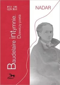 Baudelaire intymnie Dziewiczy poeta - Biografie i autobiografie - miniaturka - grafika 1